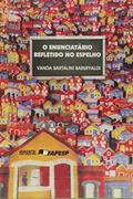 Ler O Enunciatário Refletido no Espelho, do autor Vanda Bartalini Baruffaldi Ler O Enunciatário Refletido no Espelho, do autor Vanda Bartalini Baruffaldi