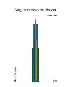 Arquiteturas no Brasil 1900-1990, do autor Hugo Segawa