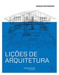 Ler Lições de arquitetura, do autor Herman Hertzberger