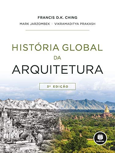 Ler História Global da Arquitetura, do autor Francis D.K. Ching; Mark Jarzombek; Vikramaditya Prakash