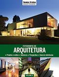 Ler Coleção Técnica&Prática Iniciação Profissional Volume 6 . Fotografia de Arquitetura, do autor Vários Autores