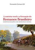 Ler A matéria rural e a formação do romance brasileiro: configurações do romance rural, do autor Fernando Cerisara Gil