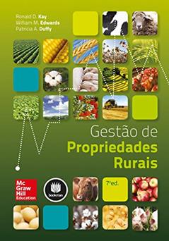 Gestão de Propriedades Rurais, do autor Ronald D. Kay; William M. Edwards; Patricia A. Duffy