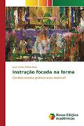 Ler Instrução focada na forma: Conhecimento prático e/ou teórico?, do autor Patta Alves José Carlos Ler Instrução focada na forma: Conhecimento prático e/ou teórico?, do autor Patta Alves José Carlos