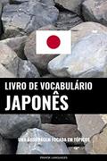 Ler Livro de Vocabulário Japonês: Uma Abordagem Focada Em Tópicos, do autor Pinhok Languages