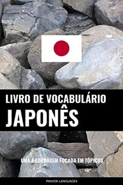 Livro de Vocabulário Japonês: Uma Abordagem Focada Em Tópicos, do autor Pinhok Languages