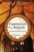 Ler Crepúsculo de Avalon: Um romance de Tristão e Isolda, do autor Anna Elliott Ler Crepúsculo de Avalon: Um romance de Tristão e Isolda, do autor Anna Elliott