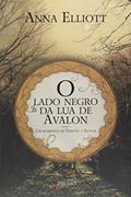 Ler O lado negro da lua de Avalon: Um romance de Tristão e Isolda, do autor Anna Elliott Ler O lado negro da lua de Avalon: Um romance de Tristão e Isolda, do autor Anna Elliott