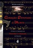 Ler Coração Devotado a Morte, do autor Roger Scruton