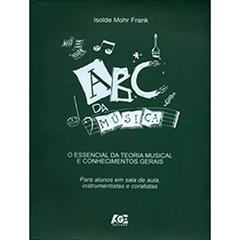 Abc da Musica. O Essencial da Teoria Musical e Conhecimentos Gerais, do autor Isolde Mohr Frank