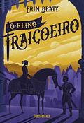 Ler O reino traiçoeiro (O Beijo Traiçoeiro Livro 3), do autor Erin Beaty