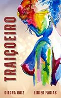 Ler Traiçoeiro, do autor Linier Farias; Diedra Roiz Ler Traiçoeiro, do autor Linier Farias; Diedra Roiz
