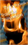 Ler Traições Traiçoeiras, do autor Tânia Tonelli Ler Traições Traiçoeiras, do autor Tânia Tonelli