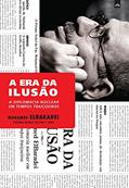 Ler A Era da Ilusão: A diplomacia nuclear em tempos traiçoeiros, do autor Mohamed Elbaradei