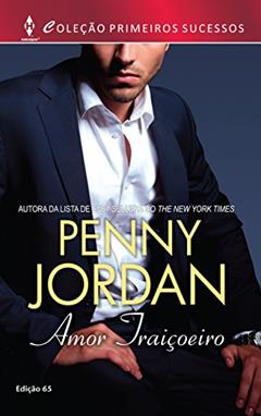 Primeiros Sucessos 65. Amor Traiçoeiro, do autor Penny Jordan