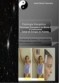 Ler Fisiologia Energética: O Consciente_Canal de Energia do Pulmão (Fisiologia Energética da Mente Livro 2), do autor José Francisco