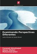 Ler Examinando Perspectivas Diferentes: sobre Atitudes de Saúde Mental, do autor Farzaneh Shiralinejad; Abozar Ghafari; Mohammad Jafari Ler Examinando Perspectivas Diferentes: sobre Atitudes de Saúde Mental, do autor Farzaneh Shiralinejad; Abozar Ghafari; Mohammad Jafari
