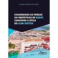 Ler Examinando as perdas em indústrias de suape conforme a ótica do lean system, do autor Juliana Valença de Sousa Ler Examinando as perdas em indústrias de suape conforme a ótica do lean system, do autor Juliana Valença de Sousa