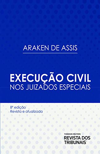 Ler Execução Civil Nos Juizados Especiais 8º Edição, do autor Araken De Assis