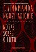 Ler Notas sobre o luto, do autor Chimamanda Ngozi Adichie Ler Notas sobre o luto, do autor Chimamanda Ngozi Adichie