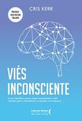 Ler Viés inconsciente: como identificar nossos vieses inconscientes e abrir caminho para a diversidade e a inclusão nas empresas, do autor Cris Kerr Ler Viés inconsciente: como identificar nossos vieses inconscientes e abrir caminho para a diversidade e a inclusão nas empresas, do autor Cris Kerr