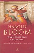 Ler Onde encontrar a sabedoria?, do autor Harold Bloom