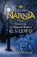 Ler Descubra Nárnia, do autor Christin Ditchfield