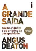 Ler A grande saída: Saúde, riqueza e as origens da desigualdade, do autor Angus Deaton Ler A grande saída: Saúde, riqueza e as origens da desigualdade, do autor Angus Deaton