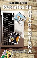 Ler Retratos da quarentena: Personagens de uma pandemia, do autor IZABELLA CRISTO