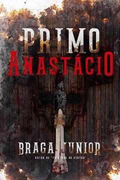 Primo Anastácio, do autor Braga Junior