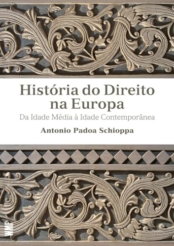 Ler História do direito na Europa: Da idade média a idade contemporânea, do autor Antonio Padoa Schioppa