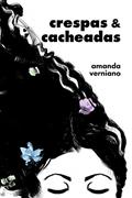 Ler Crespas & Cacheadas: Histórias de Mulheres que Passaram pela Transição Capilar, do autor Amanda Verniano Ler Crespas & Cacheadas: Histórias de Mulheres que Passaram pela Transição Capilar, do autor Amanda Verniano