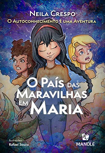 Ler O PAÍS DAS MARAVILHAS EM MARIA: O AUTOCONHECIMENTO É UMA AVENTURA, do autor Neila Crespo Ler O PAÍS DAS MARAVILHAS EM MARIA: O AUTOCONHECIMENTO É UMA AVENTURA, do autor Neila Crespo