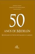 Ler 50 anos de Medellín: Revisitando os textos, retomando o caminho, do autor Francisco de Aquino Júnior; Manoel Godoy