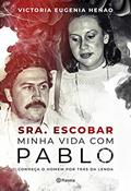 Ler Sra. Escobar: Minha vida com Pablo, do autor Victoria Eugenia Henao Ler Sra. Escobar: Minha vida com Pablo, do autor Victoria Eugenia Henao