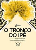 Ler O Tronco do Ipê, do autor Arievaldo Vianna Ler O Tronco do Ipê, do autor Arievaldo Vianna