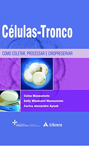 Ler Células Tronco - Como Coletar, Processar e Criopreservar, do autor Celso Massumoto; Sally Mizukami Massumoto; Carlos Alexandre Ayoub Ler Células Tronco - Como Coletar, Processar e Criopreservar, do autor Celso Massumoto; Sally Mizukami Massumoto; Carlos Alexandre Ayoub