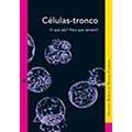 Ler Células Tronco. O que São? Para que Servem?, do autor Stevens Rehen