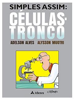Simples Assim: Células-tronco, do autor Adelson Alves; Alysson Muotri
