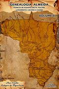 Ler Genealogia Almeida - Volume II: Troncos de Mato Grosso: Rosário Oeste, Poconé, Livramento, Cáceres e Cuiabá, do autor Ana Emília Gahyva de Figueiredo