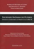 Ler Sociedade Anônima de Futebol. Exposição e Comentários ao Projeto de Lei 5082/16, do autor Rodrigo R. Monteiro de Castro; José Francisco C. Manssur; Tácio Lacerda Gama Ler Sociedade Anônima de Futebol. Exposição e Comentários ao Projeto de Lei 5082/16, do autor Rodrigo R. Monteiro de Castro; José Francisco C. Manssur; Tácio Lacerda Gama