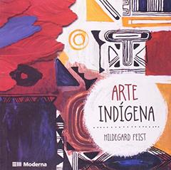Arte indígena, do autor Hildegard Feist