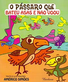O Pássaro que Bateu Asas e não Voou, do autor Americo Simoes