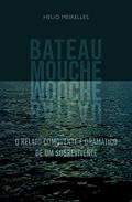 Ler BATEAU MOUCHE: O RELATO COMOVENTE E DRAMÁTICO DE UM SOBREVIVENTE, do autor Helio Meirelles Ler BATEAU MOUCHE: O RELATO COMOVENTE E DRAMÁTICO DE UM SOBREVIVENTE, do autor Helio Meirelles