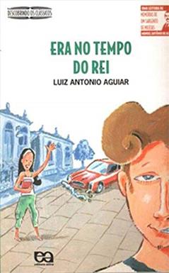 Era no tempo do Rei, do autor Luiz Antonio Aguiar