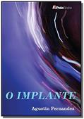 Ler O Implante, do autor Agustin Fernandez