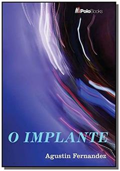 O Implante, do autor Agustin Fernandez