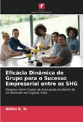 Ler Eficácia Dinâmica de Grupo para o Sucesso Empresarial entre os SHG: Pesquisa entre Grupos de Auto-Ajuda no distrito de Gir-Somnath em Gujarat, Índia, do autor Nithin K. N. Ler Eficácia Dinâmica de Grupo para o Sucesso Empresarial entre os SHG: Pesquisa entre Grupos de Auto-Ajuda no distrito de Gir-Somnath em Gujarat, Índia, do autor Nithin K. N.