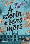 Ler A escola de boas mães, do autor Jessamine Chan