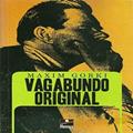 Ler Vagabundo Original, do autor Maxim Gorki